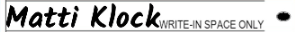 Example ballot image showing "Matti Klock" written and the write-in bubble
filled